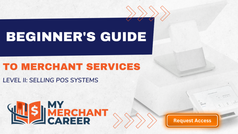 Beginners Guide to Merchant Services: Level II: Selling POS Systems